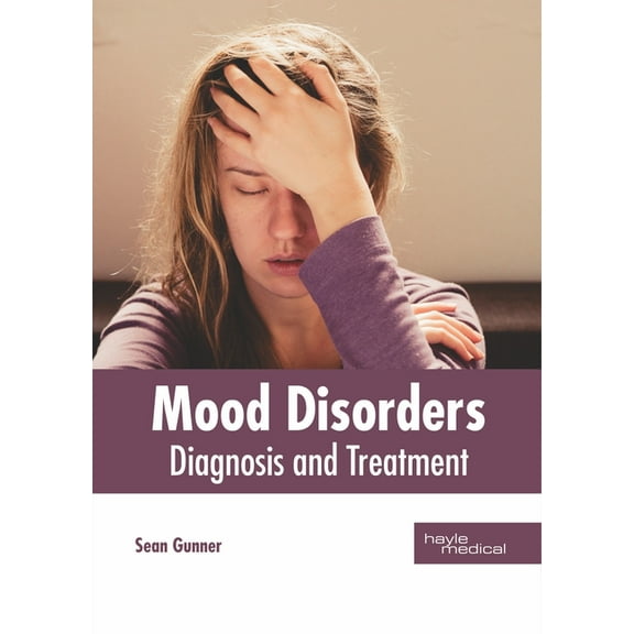 Mood Disorders: Diagnosis and Treatment, (Hardcover)