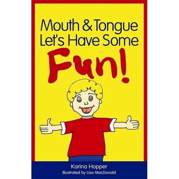 Mouth and Tongue Let's Have Some Fun!, (Paperback)