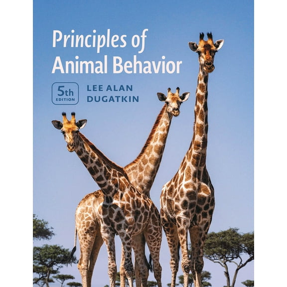 Principles of Animal Behavior, 5th Edition, (Paperback)