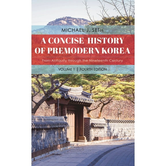 A Concise History of Premodern Korea: From Antiquity Through the Nineteenth Century, (Hardcover)