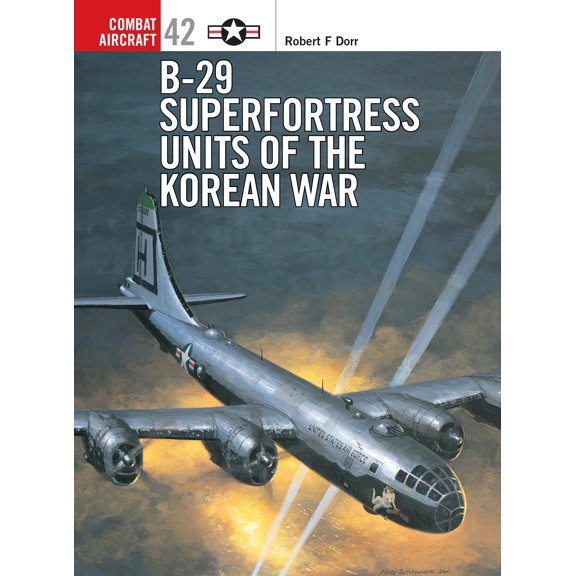 Combat Aircraft: B-29 Superfortress Units of the Korean War (Series #42) (Paperback)