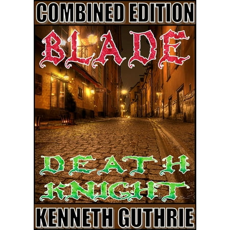 Blade and Death Knight (Combined Edition) - eBook