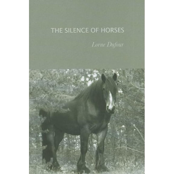 The Silence of Horses : Poems (Edition 1) (Paperback)
