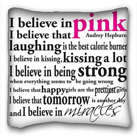 WinHome Famous quotes I Believe In Pink I Believe That Laughing Is The Best Calorie Burner I Believe In Kissing Pillowcase Pillow Cover Case Covers Size 18x18 inches Two Side