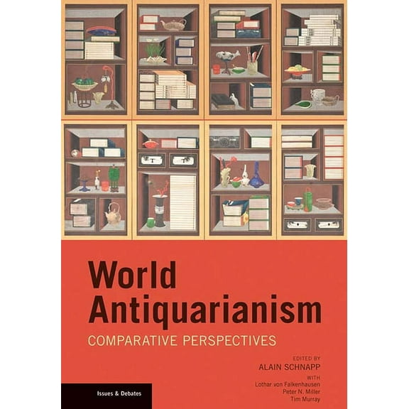 Issues & Debates: World Antiquarianism : Comparitive Perspectives (Paperback)