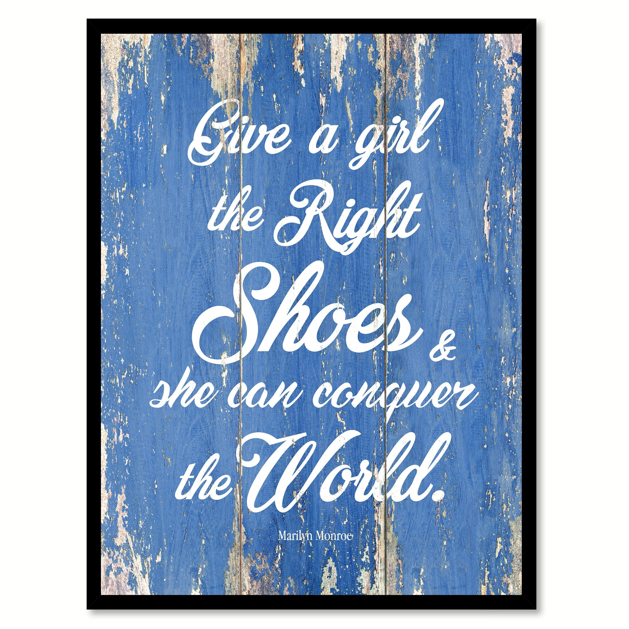 Give A Girl The Right Shoes & She Can Conquer The World Marilyn Monroe Happy Love Quote Saying ...