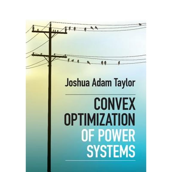 Pre-Owned Convex Optimization of Power Systems, (Hardcover)