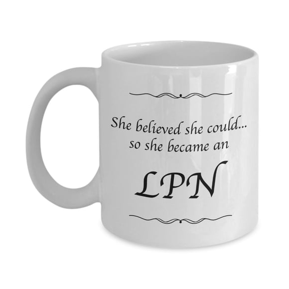 LPN Mug - Licensed Practical Nurse Coffee Cup - She Believed She Could Desk Decor - Nursing Student Graduation Gifts For Women Nurses