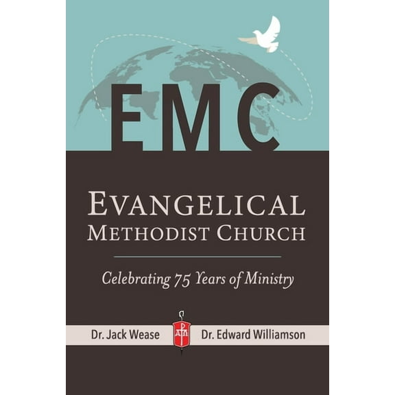 Evangelical Methodist Church: "Celebrating 75 Years of Ministry", (Paperback)