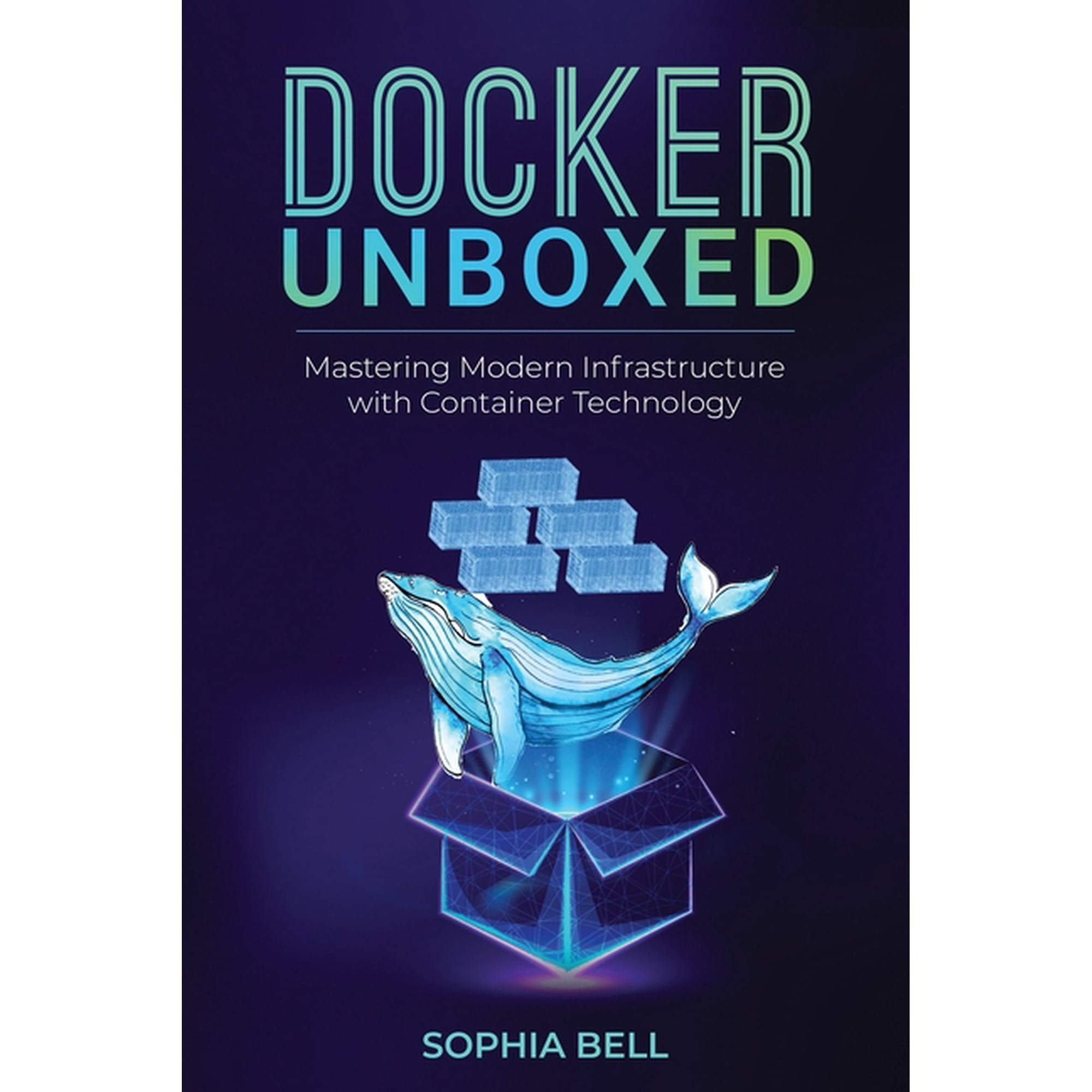 Docker Unboxed: Mastering Modern Infrastructure with Container Technology (Paperback)