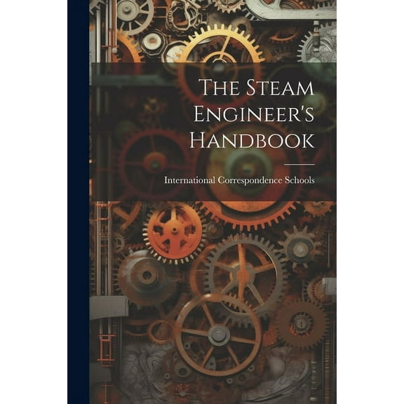 The Steam Engineer's Handbook, (Paperback)