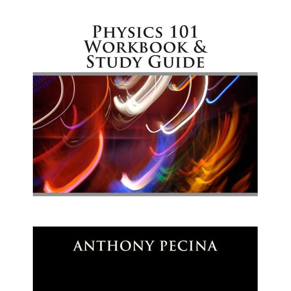 Physics 101 Workbook & Study Guide (Paperback)