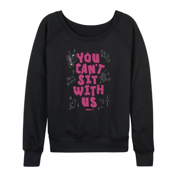 Mean Girls - You Can't Sit With Us - Women's French Terry Long Sleeve Pullover