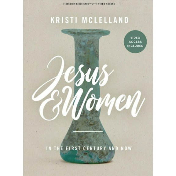 Pre-Owned Jesus and Women - Bible Study Book with Video Access: In the First Century and Now (Paperback) 1087773954 9781087773957