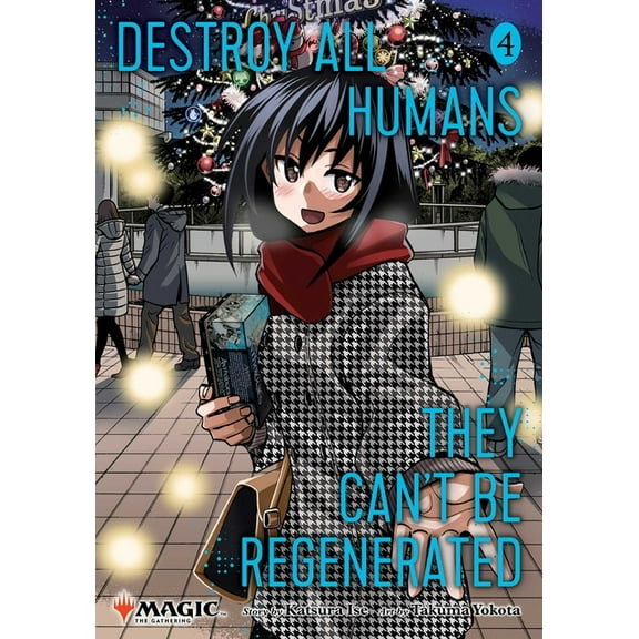 Destroy All Humans. They Can't Be R Destroy All Humans. They Can't Be Regenerated. a Magic: The Gathering Manga, Vol. 4, Book 4, (Paperback)