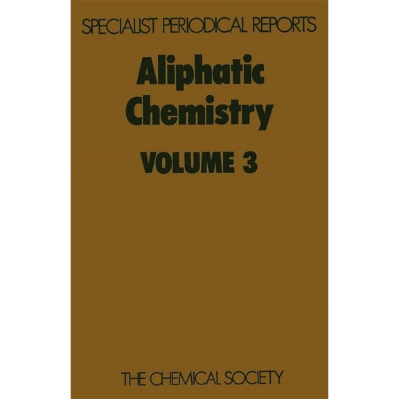 Specialist Periodical Reports - Aliphati Aliphatic Chemistry: Volume 3, Book 3, (Hardcover)
