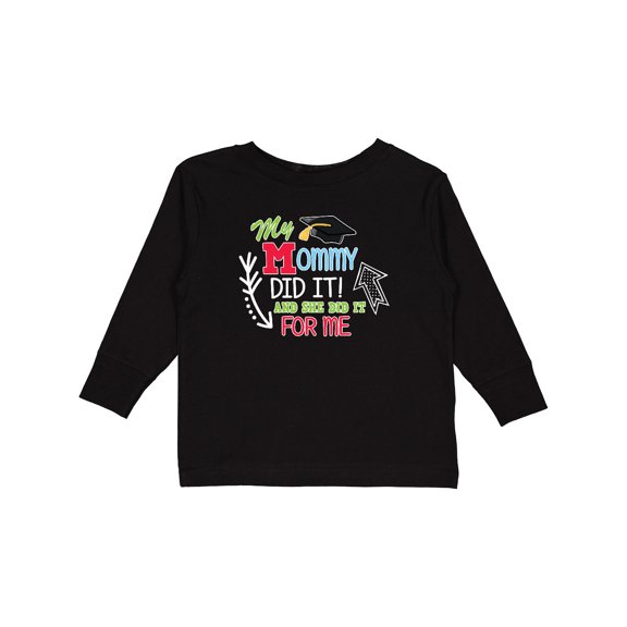 Inktastic My Mommy Did It and She Did it For Me with Graduation Cap Boys Long Sleeve Toddler T-Shirt