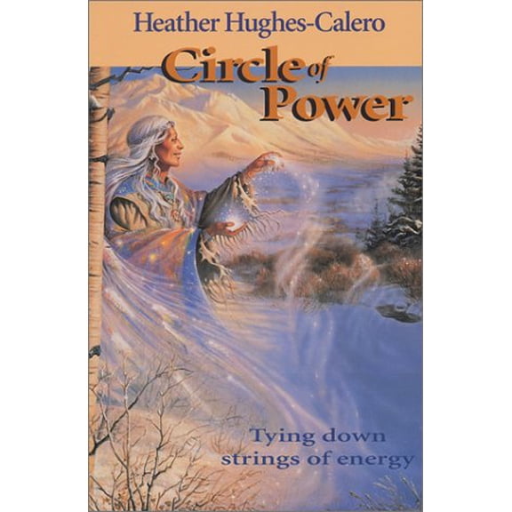 Pre-Owned Circle of Power: Tying Down Strings of Energy (Paperback) 0932927092 9780932927095