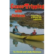 Angle View: Canoe Tripping With Children: Unique Advice to Keeping Kids Comfortable [Paperback - Used]