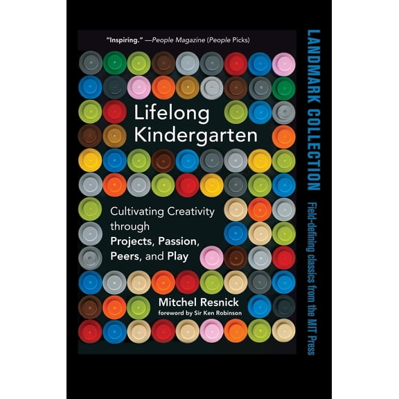 Pre-Owned Lifelong Kindergarten: Cultivating Creativity Through Projects, Passion, Peers, and Play (Paperback) 0262536137 9780262536134