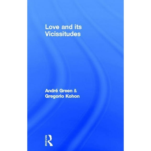 Love and its Vicissitudes, (Hardcover)