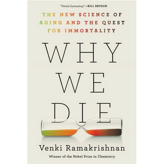Why We Die: The New Science of Aging and the Quest for Immortality, (Paperback)