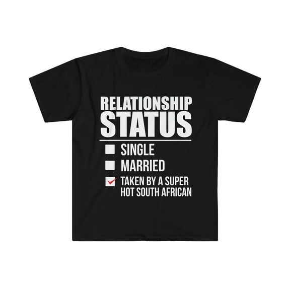 Relationship status taken by super hot South African Unisex T-shirt, S-3XL