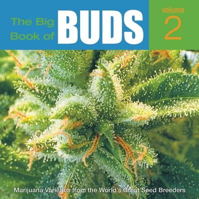 The Big Book of Buds, Volume 2 : More Marijuana Varieties from the World's Great Seed (Best Marijuana Seed Breeders)