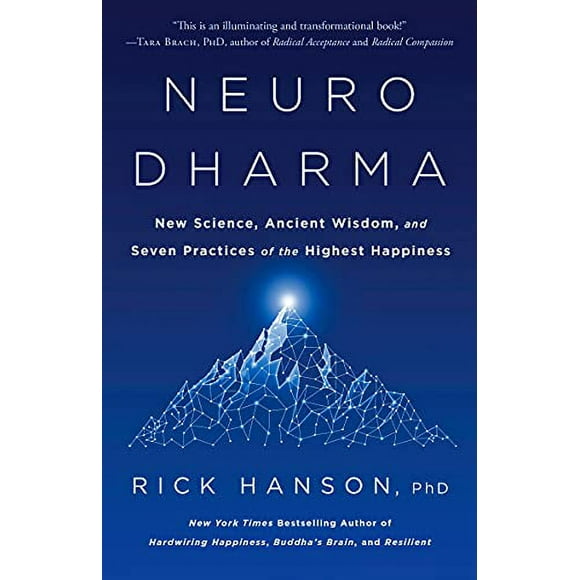 Neurodharma : New Science, Ancient Wisdom, and Seven Practices of the Highest Happiness (Paperback)