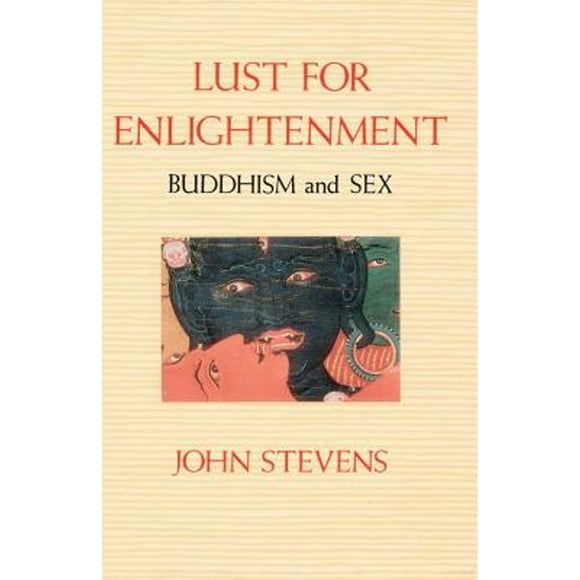 Lust for Enlightenment: Buddhism and Sex (Pre-Owned Paperback 9780877734161) by John Stevens