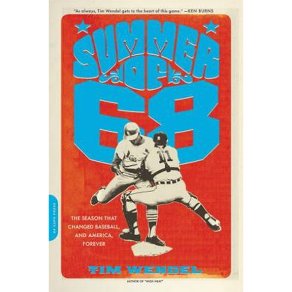 Pre-Owned Summer of '68: The Season That Changed Baseball -- And America -- Forever (Paperback) 0306821834 9780306821837