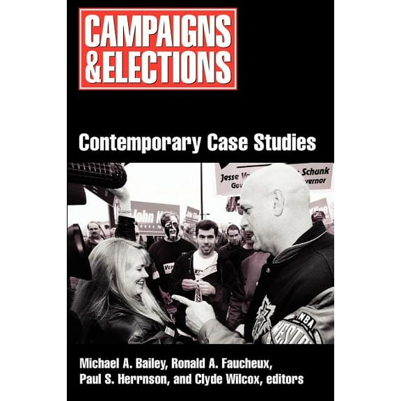 Campaigns and Elections: Contemporary Case Studies, (Paperback)