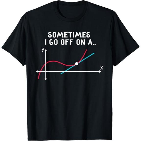 Exquisite and comfortable-Sometimes I go off on a tangent T-Shirt