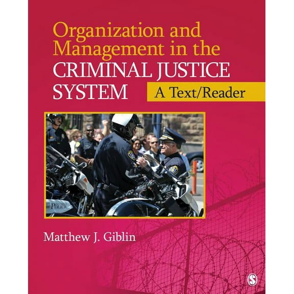 Sage Text/Reader Criminology and Criminal Justice: Organization and Management in the Criminal Justice System: A Text/Reader (Paperback)