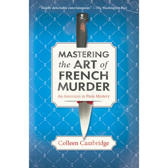 Pre-Owned Mastering the Art of French Murder: A Charming New Parisian Historical Mystery (Paperback) by Colleen Cambridge
