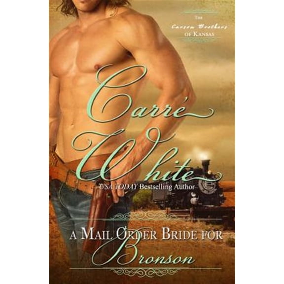 Pre-Owned A Mail Order Bride For Bronson The Carson Brothers of Kansas Paperback Carr White