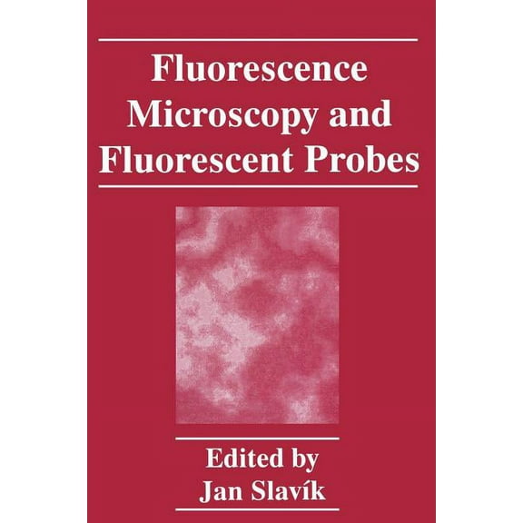 Fluorescence Microscopy and Fluorescent Probes, (Paperback)