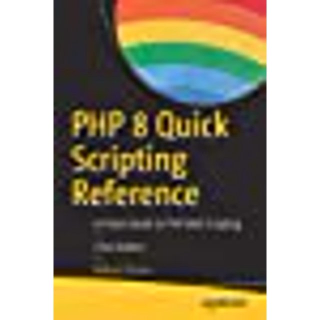 PHP 8 Référence de Scripting Rapide : Guide de Poche pour Scripting Web
