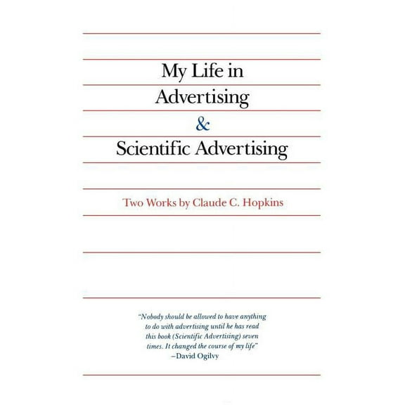 Advertising Age Classics Library My Life in Advertising and Scientific Advertising, (Paperback)