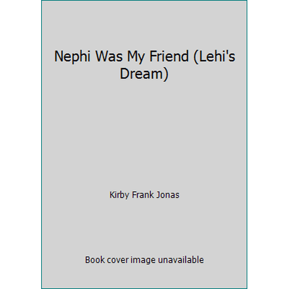 Pre-Owned Nephi Was My Friend (Lehi's Dream) (Paperback) 1891423150 9781891423154