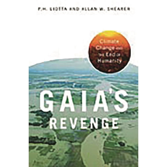 Gaia's Revenge: Climate Change and Humanity's Loss, (Hardcover)