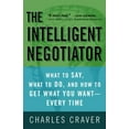 thumbnail image 2 of Pre-Owned The Intelligent Negotiator: What to Say, What to Do, How to Get What You Want--Every Time (Paperback) 1400081491 9781400081493, 2 of 2