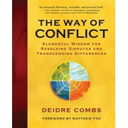 Pre-Owned The Way of Conflict: Elemental Wisdom for Resolving Disputes and Transcending Differences (Paperback) 1577314492 9781577314493