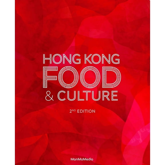 Hong Kong Food & Culture: 2nd Edition, (Hardcover)