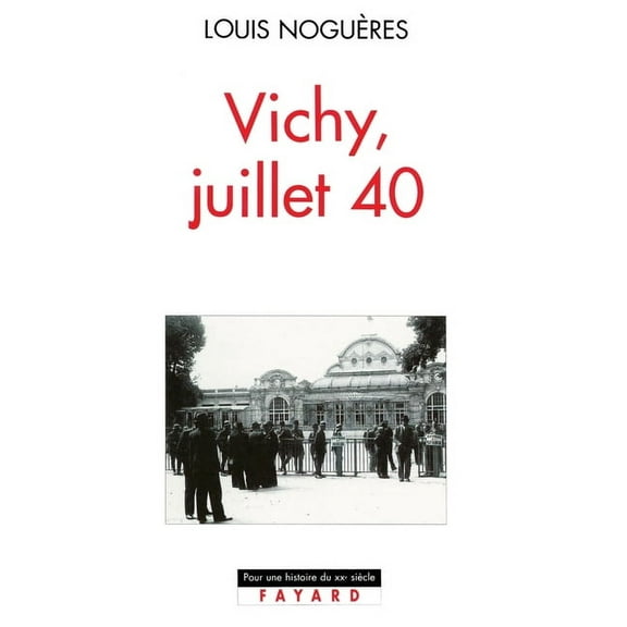 Vichy, juillet 40, (Paperback)