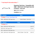 thumbnail image 2 of Expansion Tank Hose - Compatible with 2000 - 2004 Ford F-450 Super Duty Cab & Chassis - Crew Cab 2001 2002 2003, 2 of 2
