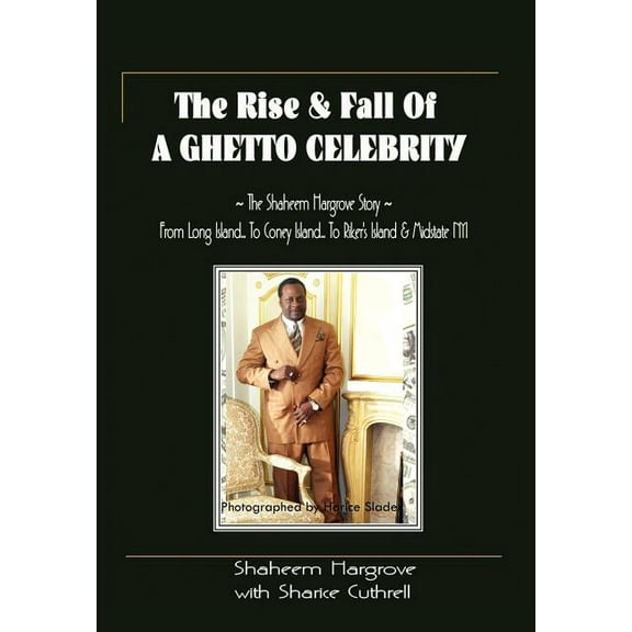 Rise and Fall of a Ghetto Celebrity : The Shaheem Hargrove Story