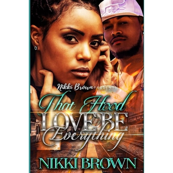 That Hood Love Be Everything (Paperback)