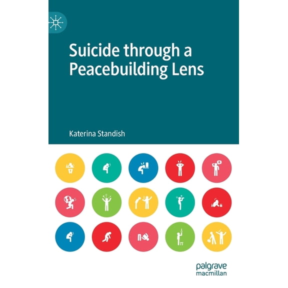 Suicide Through a Peacebuilding Lens, (Hardcover)