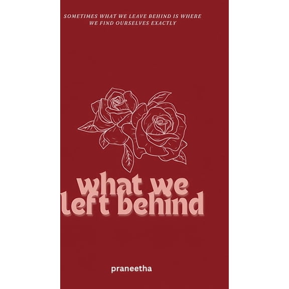 What We Left Behind: Edition, (Hardcover)